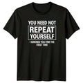 You Need Not Repeat Yourself Office Sarcasm Humor - Adult & Kids T-Shirts, Sweatshirts & Hoodies apparel design preview 1