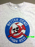 ANTI COMMUNIST BETTER DEAD THAN RED AGAINST COMMUNISM - Adult & Kids T-Shirts, Sweatshirts & Hoodies apparel design preview 1