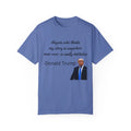 Donald Trump quote Unisex Garment-Dyed - Adult & Kids T-Shirts, Sweatshirts & Hoodies apparel design preview 1