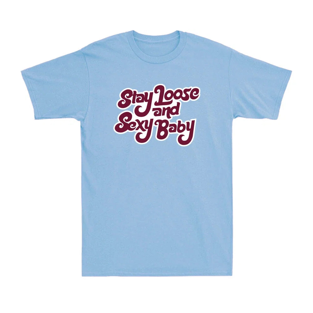 Stay Loose and Sexy Baby Funny Sportsman Baseball - Adult & Kids T-Shirts, Sweatshirts & Hoodies apparel design preview 1