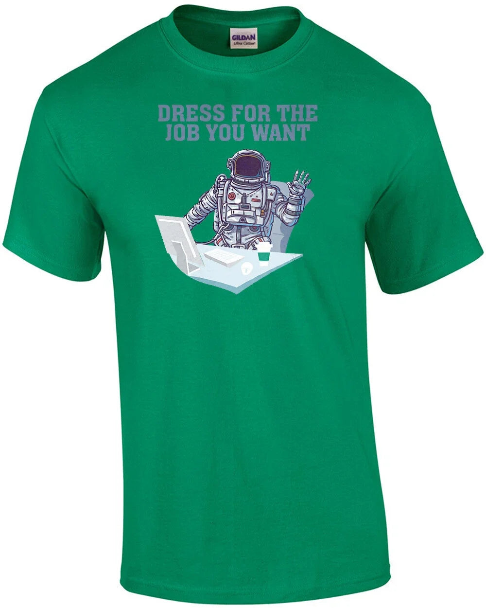 Dress for the job you want funny office humor - Adult & Kids T-Shirts, Sweatshirts & Hoodies apparel design preview 1