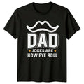 Dad Jokes Are How Eye Mens Humor Fatherhood Fathers - Adult & Kids T-Shirts, Sweatshirts & Hoodies apparel design preview 1