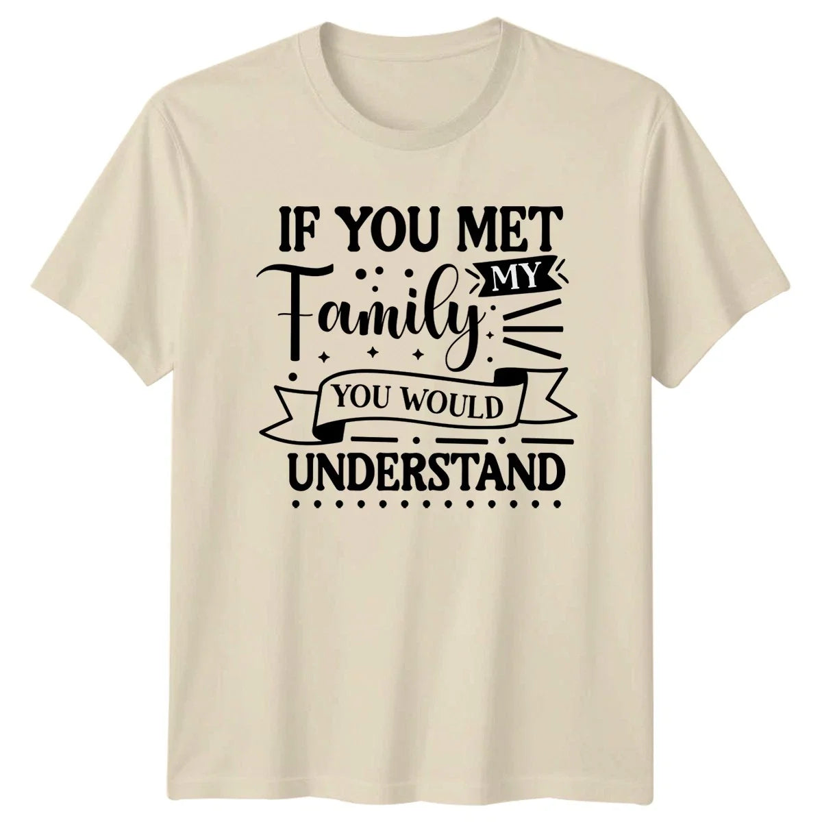 If You Met My Family Funny Sarcastic Christmas Gift - Adult & Kids T-Shirts, Sweatshirts & Hoodies apparel design preview 1