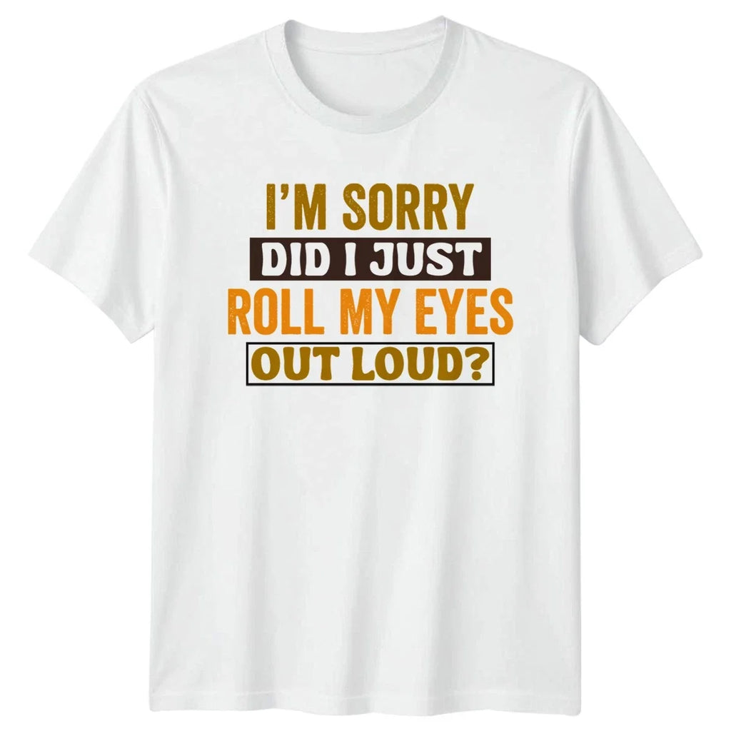 Im Sorry Did I Just Sarcastic Novelty Birthday Gift - Adult & Kids T-Shirts, Sweatshirts & Hoodies apparel design preview 1