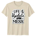 Life Update Still A Mess Relatable Quotes Humor - Adult & Kids T-Shirts, Sweatshirts & Hoodies apparel design preview 1