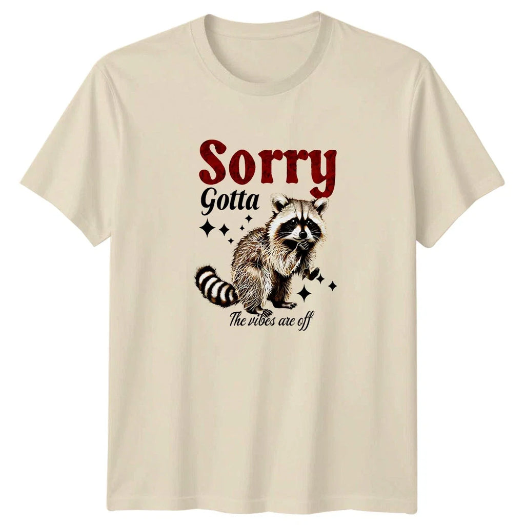 Sorry Gotta The Vibes Are Raccoon Sarcastic Animals - Adult & Kids T-Shirts, Sweatshirts & Hoodies apparel design preview 1