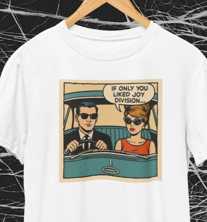If Only You Liked Joy Division Pop Art 60s Vintage - Adult & Kids T-Shirts, Sweatshirts & Hoodies apparel design preview 1