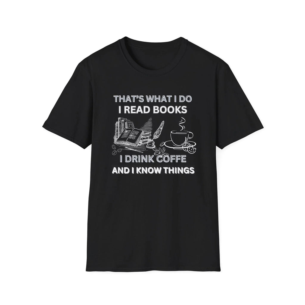 That's What I Do Read Books Drink Coffee Know Things - Adult & Kids T-Shirts, Sweatshirts & Hoodies apparel design preview 1