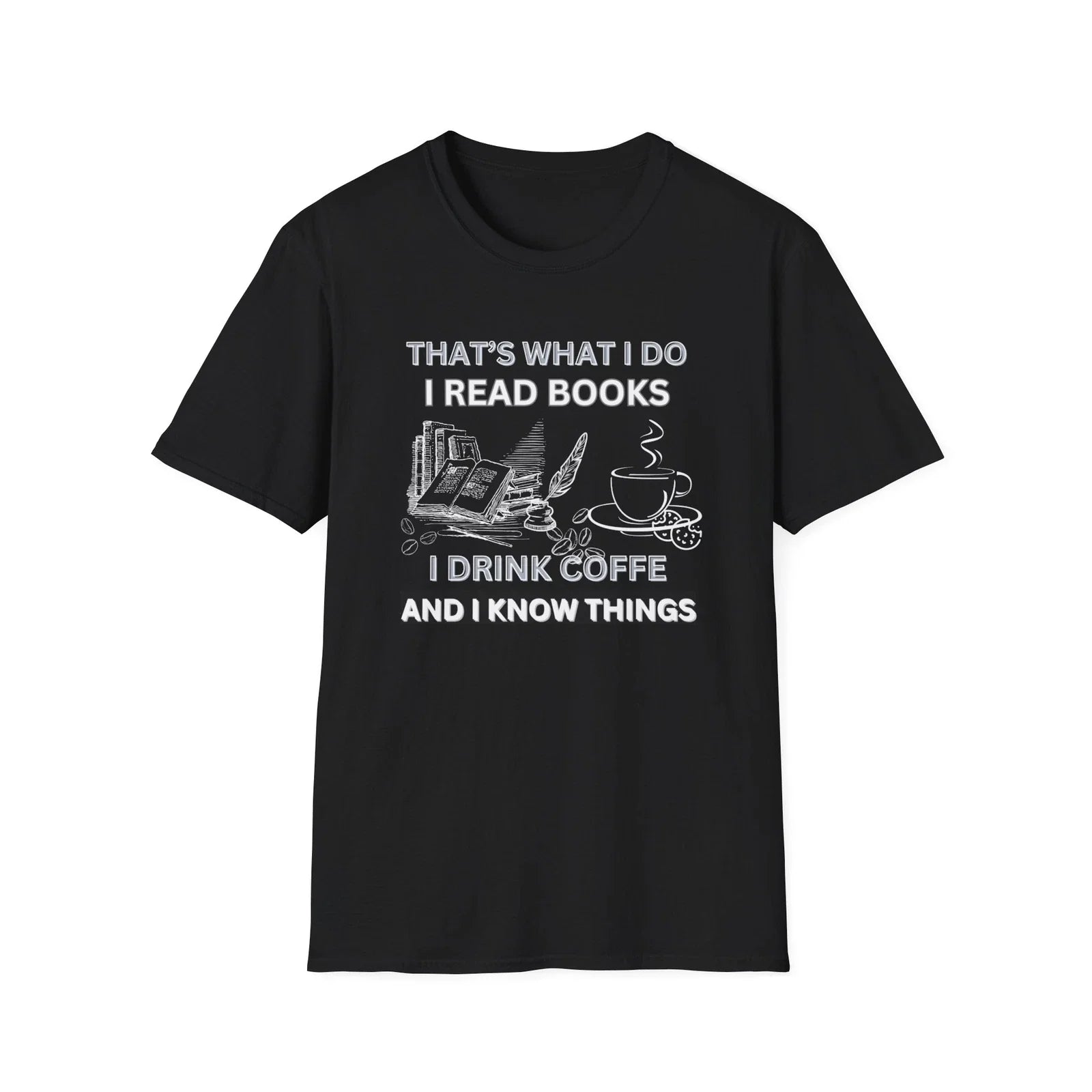 That's What I Do Read Books Drink Coffee Know Things - Adult & Kids T-Shirts, Sweatshirts & Hoodies apparel design preview 1