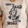 Born to Read Forced Work Funny, Sarcastic, Unisex, - Adult & Kids T-Shirts, Sweatshirts & Hoodies apparel design preview 1