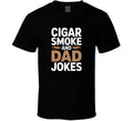 Cigar Smoke And Dad Jokes Fathers Day Ex - Adult & Kids T-Shirts, Sweatshirts & Hoodies apparel design preview 1