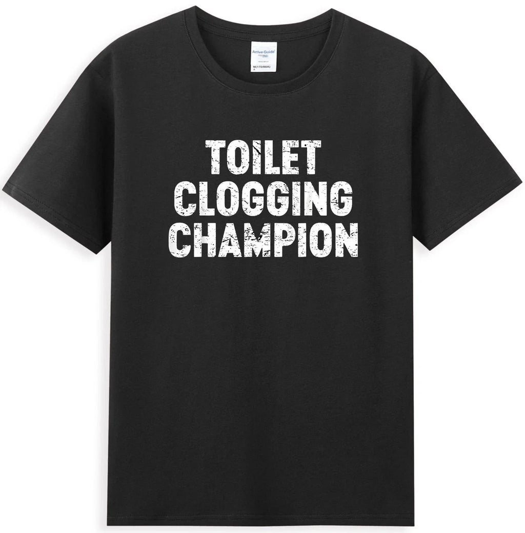 Toilet Clogging Champion Funny Sarcastic Quote - Adult & Kids T-Shirts, Sweatshirts & Hoodies apparel design preview 1