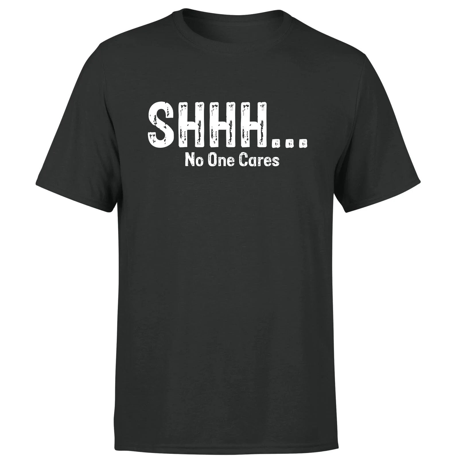 Shhh No One Cares Funny Sarcastic Humor Quote Novelty - Adult & Kids T-Shirts, Sweatshirts & Hoodies apparel design preview 1