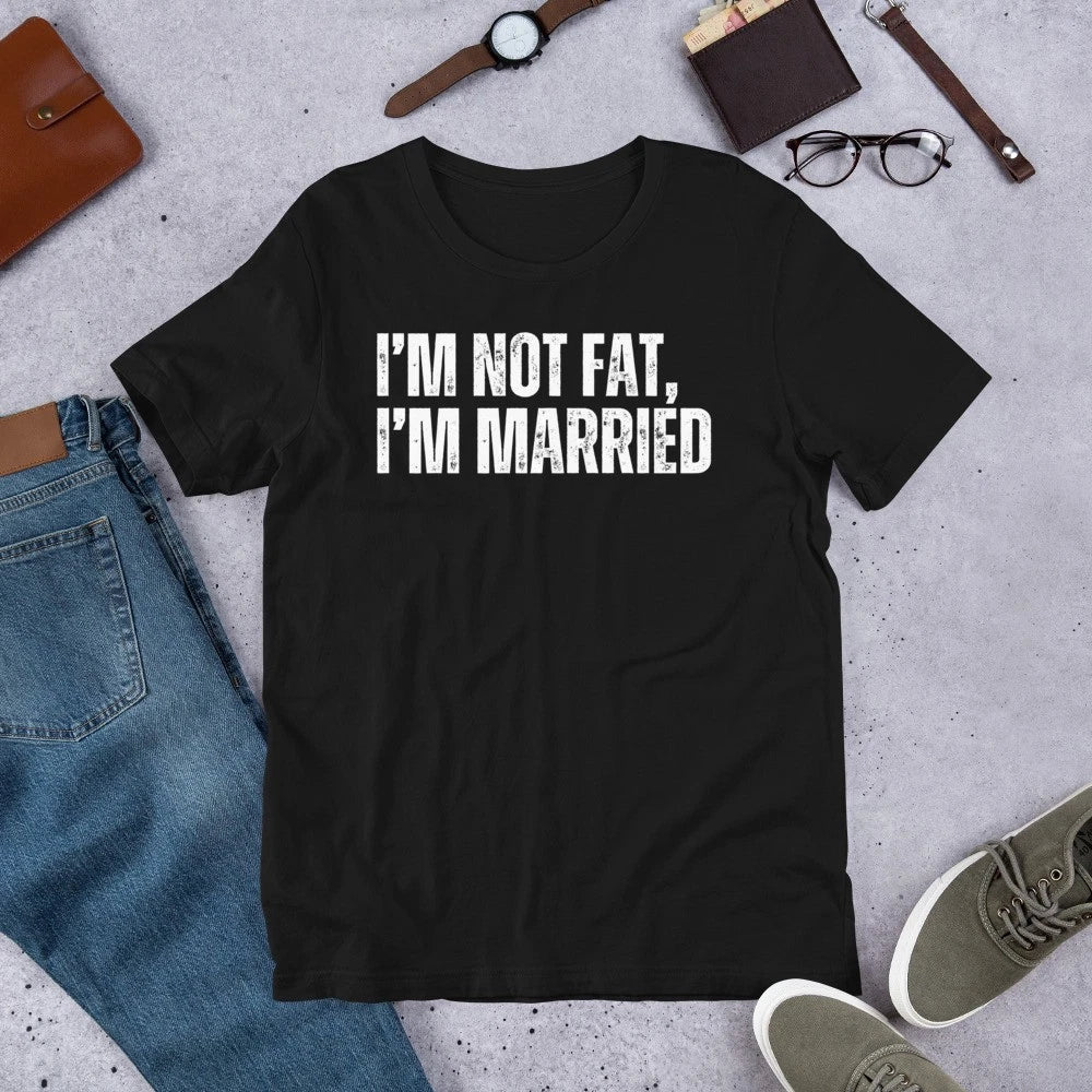 I'm Not Fat Funny Sarcastic Husband Humor Father's - Adult & Kids T-Shirts, Sweatshirts & Hoodies apparel design preview 1