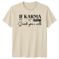 If Karma Doesnt Smack You Sarcastic Sayings Birthday - Adult & Kids T-Shirts, Sweatshirts & Hoodies apparel design preview 1