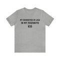 DAUGHTER IN LAW favorite kid, funny, men's soft dad - Adult & Kids T-Shirts, Sweatshirts & Hoodies apparel design preview 1