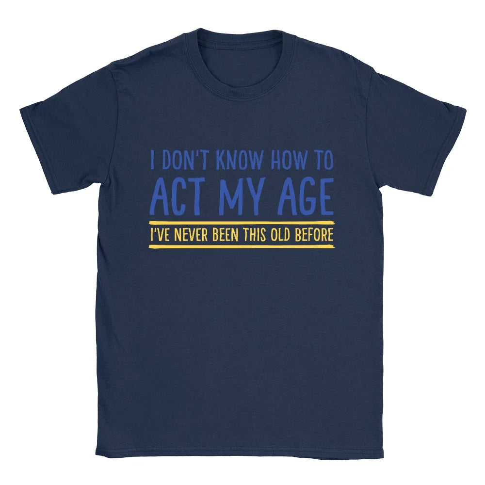 Act My Age Mens Funny Joke Top Gift For Dad Him - Adult & Kids T-Shirts, Sweatshirts & Hoodies apparel design preview 1