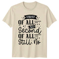 First Of All No Second Sarcastic Sayings Humor - Adult & Kids T-Shirts, Sweatshirts & Hoodies apparel design preview 1