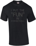 I put the "fun" in dysfunctional funny - Adult & Kids T-Shirts, Sweatshirts & Hoodies apparel design preview 1