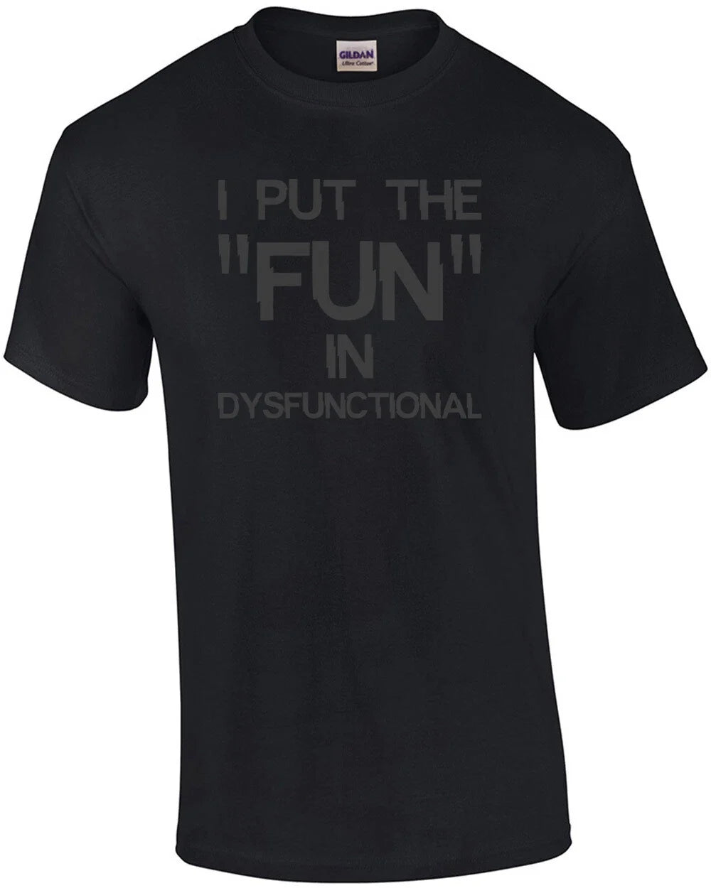 I put the "fun" in dysfunctional funny - Adult & Kids T-Shirts, Sweatshirts & Hoodies apparel design preview 1