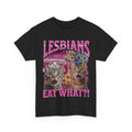 Lesbians Eat What?! Cat Sarcastic Saying - Adult & Kids T-Shirts, Sweatshirts & Hoodies apparel design preview 1
