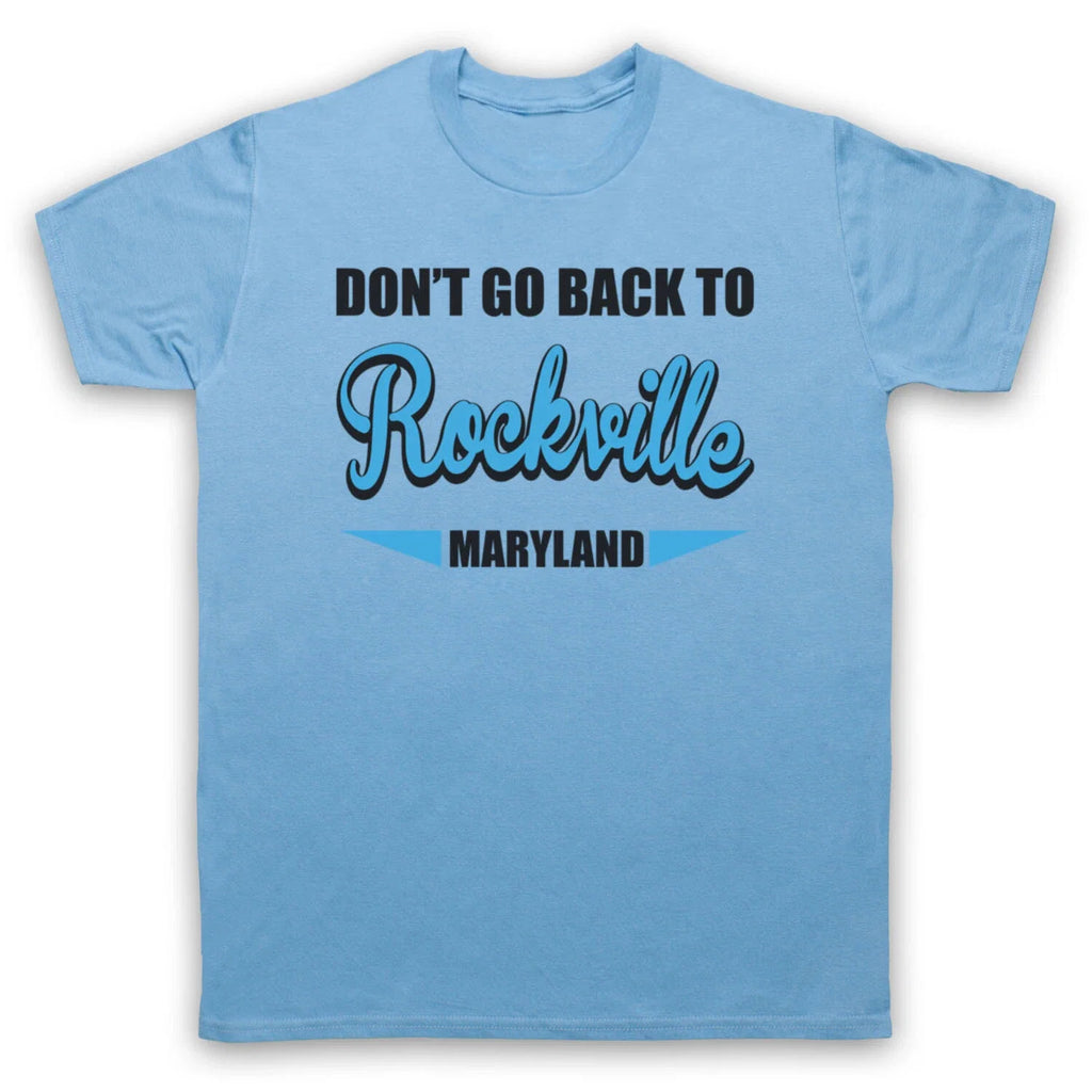 DON'T GO BACK TO ROCKVILLE UNOFFICIAL ROCK ANTHEM - Adult & Kids T-Shirts, Sweatshirts & Hoodies apparel design preview 1