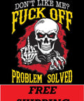 -DON'T LIKE ME? F**K OFF-PROBLEM SOLVED - Adult & Kids T-Shirts, Sweatshirts & Hoodies apparel design preview 1