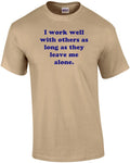 I Work Well With Others As Long They Leave Me Alone. - Adult & Kids T-Shirts, Sweatshirts & Hoodies apparel design preview 1