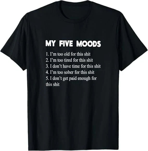 My Five Moods Funny Sarcastic Snarky Adult Humor Pun - Adult & Kids T-Shirts, Sweatshirts & Hoodies apparel design preview 1