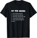 My Five Moods Funny Sarcastic Snarky Adult Humor Pun - Adult & Kids T-Shirts, Sweatshirts & Hoodies apparel design preview 1