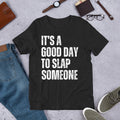 It's a Good Day to Slap Someone Funny Joke Gag - Adult & Kids T-Shirts, Sweatshirts & Hoodies apparel design preview 1