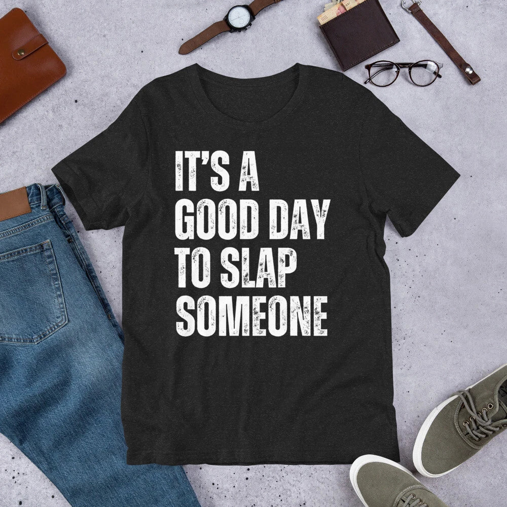 It's a Good Day to Slap Someone Funny Joke Gag - Adult & Kids T-Shirts, Sweatshirts & Hoodies apparel design preview 1