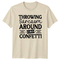 Throwing Sarcasm Around Like Confetti Funny Birthday - Adult & Kids T-Shirts, Sweatshirts & Hoodies apparel design preview 1