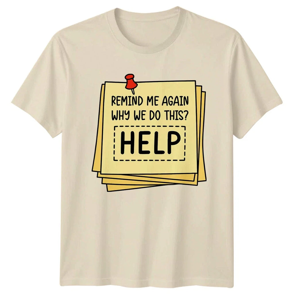 Remind Me Again Why We Do This Coworker Stress Office - Adult & Kids T-Shirts, Sweatshirts & Hoodies apparel design preview 1