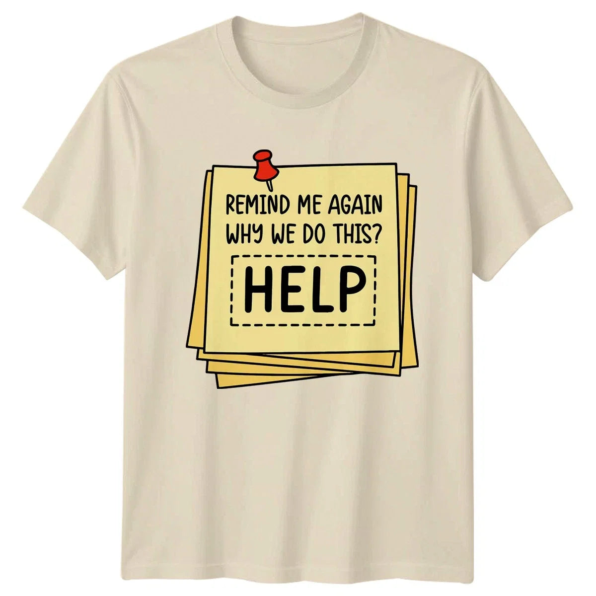 Remind Me Again Why We Do This Coworker Stress Office - Adult & Kids T-Shirts, Sweatshirts & Hoodies apparel design preview 1