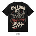 NEW Funny Skeleton Oh Look Nobody Gives A Sht ON BACK - Adult & Kids T-Shirts, Sweatshirts & Hoodies apparel design preview 1