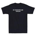 My Pronouns Are Fuc k You Funny Meme Sarcastic Quote - Adult & Kids T-Shirts, Sweatshirts & Hoodies apparel design preview 1