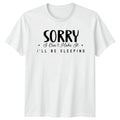 Sorry I Cant Make It Sleep Humor Introvert Birthday - Adult & Kids T-Shirts, Sweatshirts & Hoodies apparel design preview 1