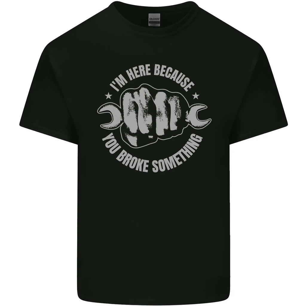 Funny Mechanic You Broke Something Mens Light Cotton - Adult & Kids T-Shirts, Sweatshirts & Hoodies apparel design preview 1