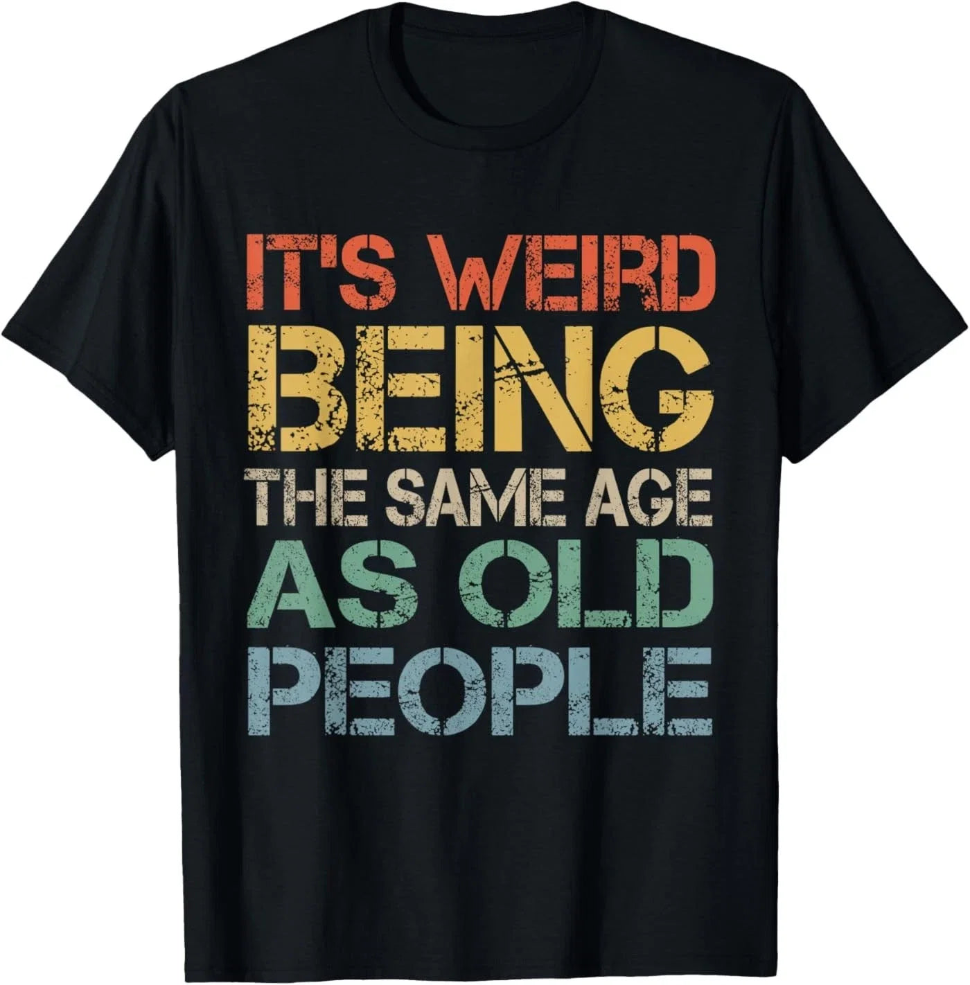It's Weird Being The Same Age As Old People Retro - Adult & Kids T-Shirts, Sweatshirts & Hoodies apparel design preview 1