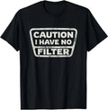 Funny Sarcastic Caution I Have No Filter Sarcasm Joke - Adult & Kids T-Shirts, Sweatshirts & Hoodies apparel design preview 1