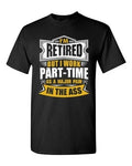 I'm Retired But I Work Part Time As A Major Pain In - Adult & Kids T-Shirts, Sweatshirts & Hoodies apparel design preview 1