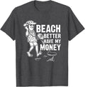 Dad Jokes Beach Better Have My Money - Adult & Kids T-Shirts, Sweatshirts & Hoodies apparel design preview 1