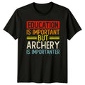 Education Is Important But Archery Humor Gift For Him - Adult & Kids T-Shirts, Sweatshirts & Hoodies apparel design preview 1