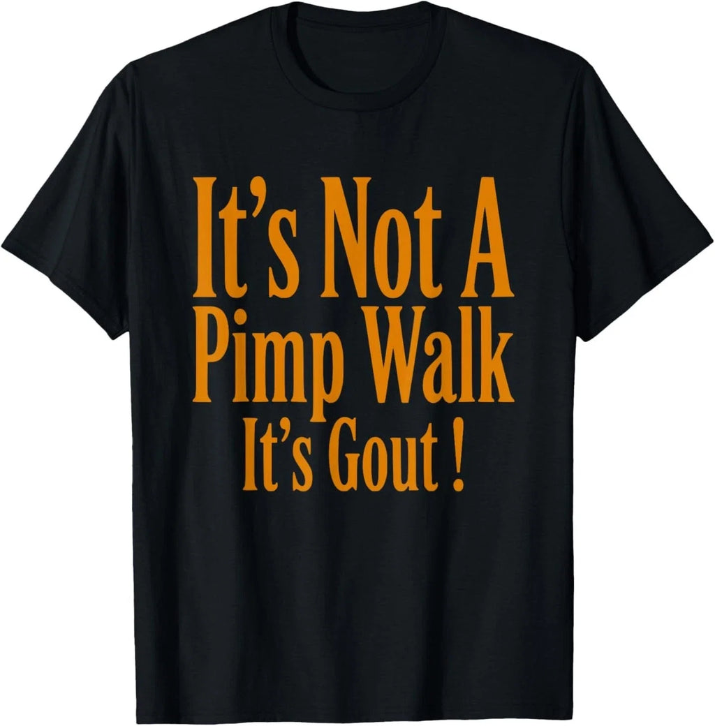 Funny Medical Sarcastic Joke Its Not Pimp Walk Gout - Adult & Kids T-Shirts, Sweatshirts & Hoodies apparel design preview 1