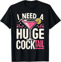 I Need a Huge COCKtail Adult Joke Funny Drinking - Adult & Kids T-Shirts, Sweatshirts & Hoodies apparel design preview 1