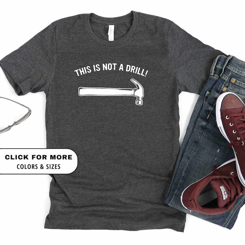 Funny Dad Joke This Is Not a Drill Fathers Day Gift - Adult & Kids T-Shirts, Sweatshirts & Hoodies apparel design preview 1