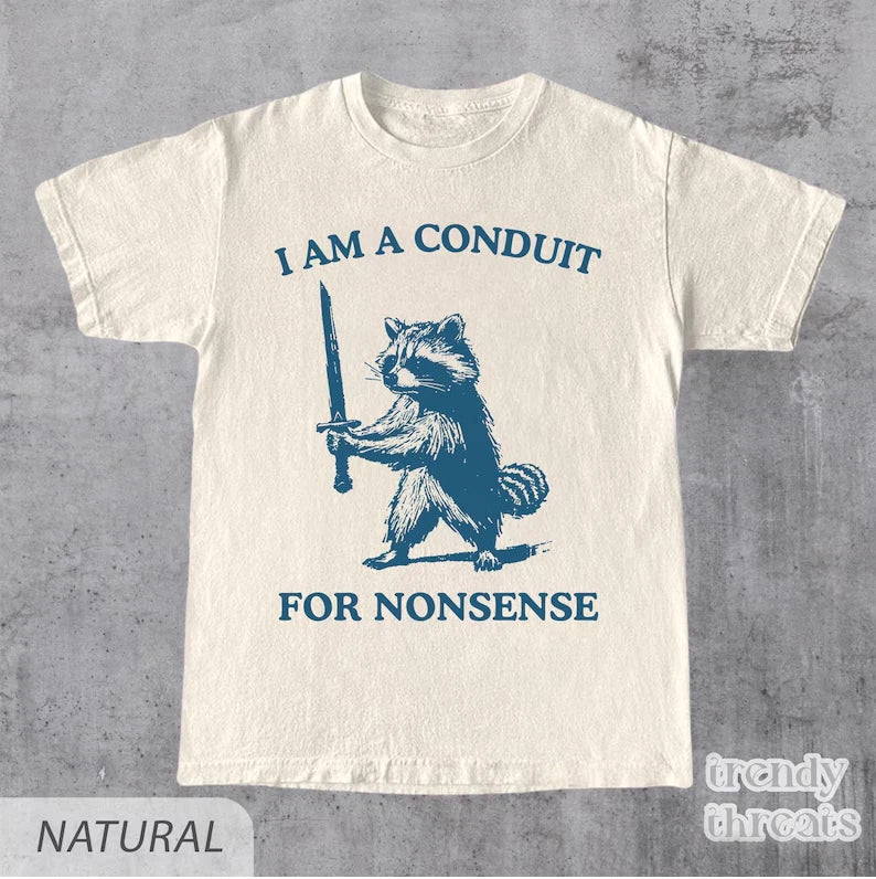 I Am a Conduit for Nonsense Funny Raccoon Yap Meme - Adult & Kids T-Shirts, Sweatshirts & Hoodies apparel design preview 1