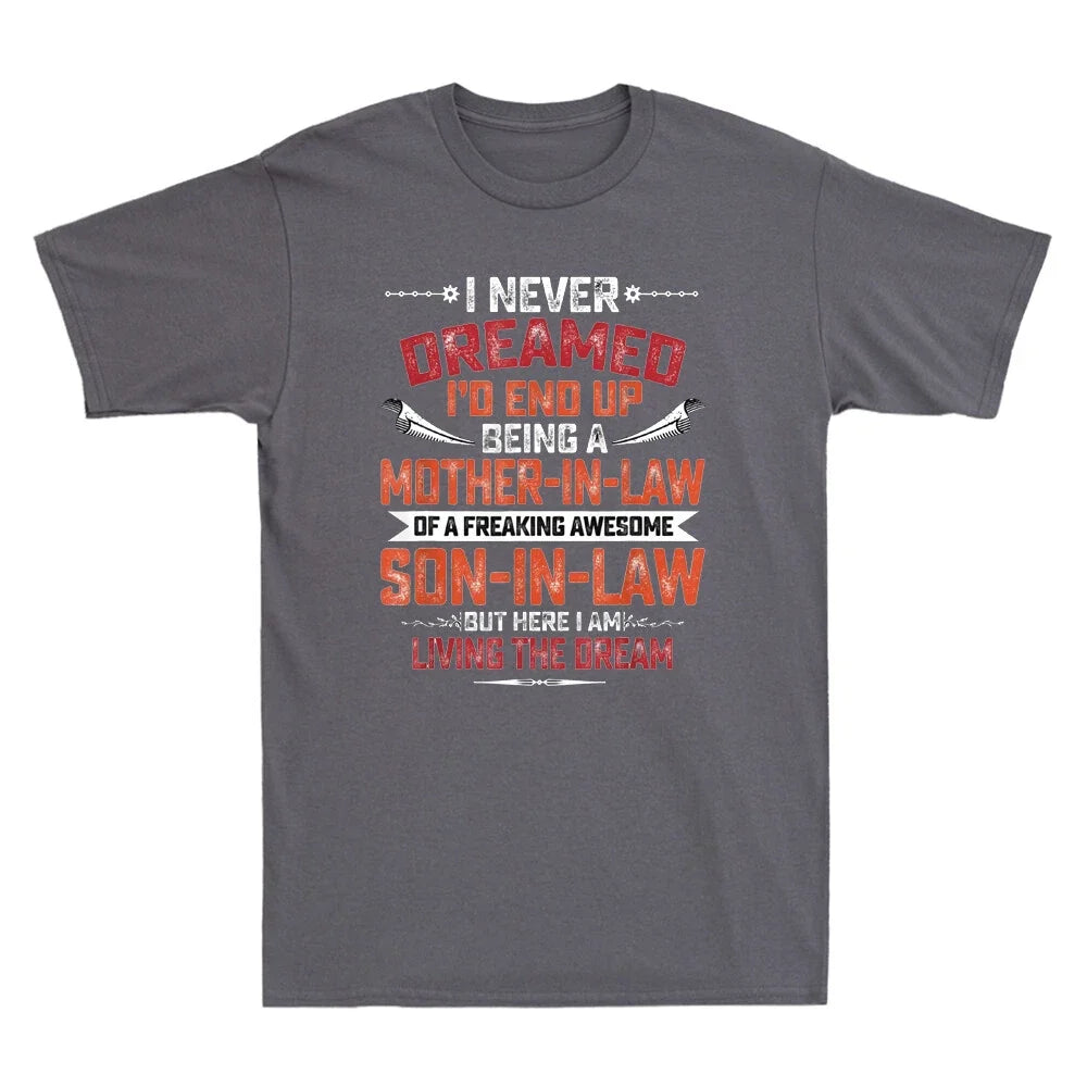 I Never Dreamed I'd End Up Being A Mother In Law Son - Adult & Kids T-Shirts, Sweatshirts & Hoodies apparel design preview 1