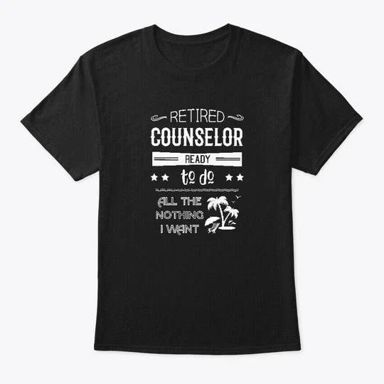 Funny Counselor Retirement Quote Gift Made in the USA - Adult & Kids T-Shirts, Sweatshirts & Hoodies apparel design preview 1